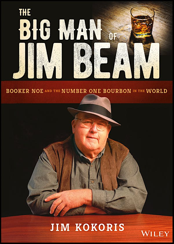 The Big Man of Jim Beam, Booker Noe and the Number One Bourbon in the World</i> (Wiley, $24)
